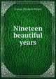 Nineteen beautiful years, Frances Elizabeth Willard 