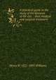 A practical guide to the study of the diseases of the eye: : their medical and surgical treatment., Henry W. 1821-1895 Williams 
