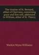 The treatise of St. Bernard, abbat of Clairvaux, concerning grace and free will, addressed to William, abbat of St. Thiery;, Watkin Wynn Williams 