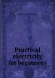 Practical electricity for beginners, George Alonzo Willoughby 