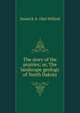 The story of the prairies; or, The landscape geology of North Dakota, Daniel E. b. 1862 Willard 