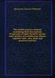 The orchid-growers manual, containing brief descriptions of upwards of eight hundred species and varieties of orchidaceous plants; together with . also, plain and practical instructi, Benjamin Samuel Williams 