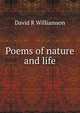 Poems of nature and life, David R Williamson 