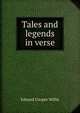 Tales and legends in verse, Edward Cooper Willis 