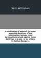 A vindication of some of the most essential doctrines of the reformation: being a reply to objections raised against these doctrines in a late . in six letters, by Nathan Bangs ." a, Seth Williston 