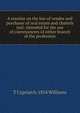 A treatise on the law of vendor and purchaser of real estate and chattels real: intended for the use of conveyancers of either branch of the profession, T Cyprian b. 1854 Williams 