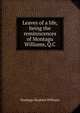 Leaves of a life, being the reminiscences of Montagu Williams, Q.C, Montagu Stephen Williams 