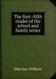 The first -fifth reader of the school and family series, Marcius Willson 