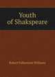 Youth of Shakspeare, Robert Folkestone Williams 