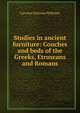 Studies in ancient furniture: Couches and beds of the Greeks, Etruscans and Romans, Caroline Ransom Williams 