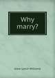 Why marry?, Jesse Lynch Williams 