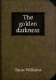 The golden darkness, Oscar Williams 