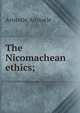 The Nicomachean ethics;, Аристотель 