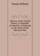 History of the United States, or Republic of America, continued to the close of the Mexican War, Emma Willard 