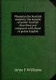 Phonetics for Scottish students: the sounds of polite Scottish described and compared with those of polite English, Irene F Williams 