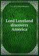 Lord Loveland discovers America, C N. 1859-1920 Williamson 