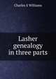 Lasher genealogy in three parts, Charles S Williams 