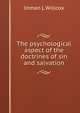 The psychological aspect of the doctrines of sin and salvation, Inman L Willcox 