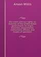 Our rulers and our rights: or, Outlines of the United States government; its origin, branches, departments, institutions, officers, and modes of operation, Anson Willis 