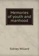 Memories of youth and manhood, Sidney Willard 
