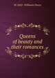 Queens of beauty and their romances, W 1843- Willmott Dixon 