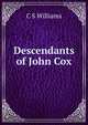 Descendants of John Cox, C S Williams 