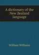 A dictionary of the New Zealand language, Williams, William 