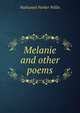 Melanie and other poems, Willis Nathaniel Parker 
