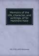 Memoirs of the life, character, and writings, of Sir Matthew Hale, J B. 1792-1855 Williams 