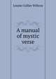 A manual of mystic verse, Louise Collier Willcox 