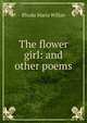 The flower girl: and other poems, Rhoda Maria Willan 