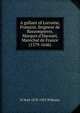 A gallant of Lorraine, Fran?ois, Seigneur de Bassompierre, Marquis d'Harouel, Marechal de France (1579-1646), H Noel 1870-1925 Williams 