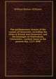 The parliamentary history of the county of Gloucester, including the cities of Bristol and Gloucester, and the boroughs of Cheltenham, Cirencester, . earliest times to the present day, 1213-1898, William Retlaw Williams 