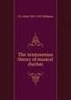 The Aristoxenian theory of musical rhythm, C F. Abdy 1855-1923 Williams 