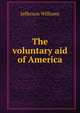 The voluntary aid of America, Jefferson Williams 