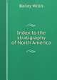 Index to the stratigraphy of North America, Bailey Willis 