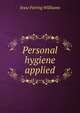 Personal hygiene applied, Jesse Feiring Williams 