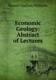 Economic Geology: Abstract of Lectures, Samuel Gardner Williams 
