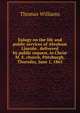 Eulogy on the life and public services of Abraham Lincoln . delivered by public request, in Christ M. E. church, Pittsburgh, Thursday, June 1, 1865, Williams, Thomas 