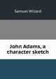 John Adams, a character sketch, Samuel Willard 