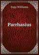Parrhasius, Espy Williams 