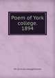 Poem of York college. 1894, W C. [from old catalog] Williams 