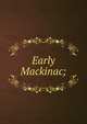 Early Mackinac;, 