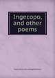 Ingecopo, and other poems, Tudor [from old catalog] Williams 