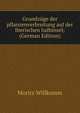 Grundzuge der pflanzenverbreitung auf der Iberischen halbinsel; (German Edition), Moritz Willkomm 