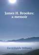 James H. Brookes: a memoir, David Riddle Williams 