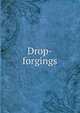 Drop-forgings, 