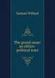 The grand issue: an ethico-political tract, Samuel Willard 