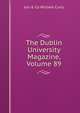 The Dublin University Magazine, Volume 89, Jun &amp; Co William Curry 