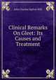Clinical Remarks On Gleet: Its Causes and Treatment, John Charles Ogilvie Will 